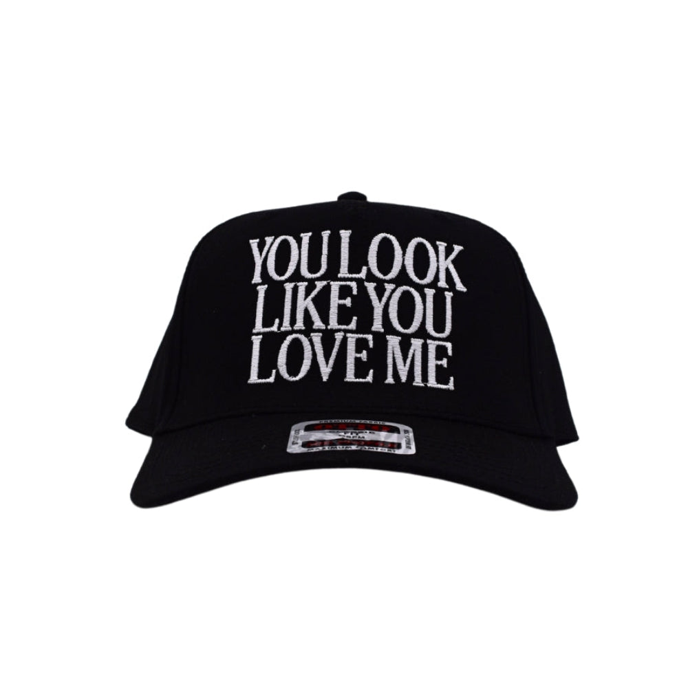 You Look Like You Love Me Hat